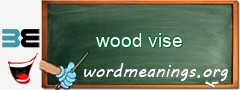WordMeaning blackboard for wood vise
